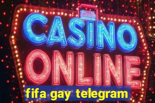 fifa gay telegram